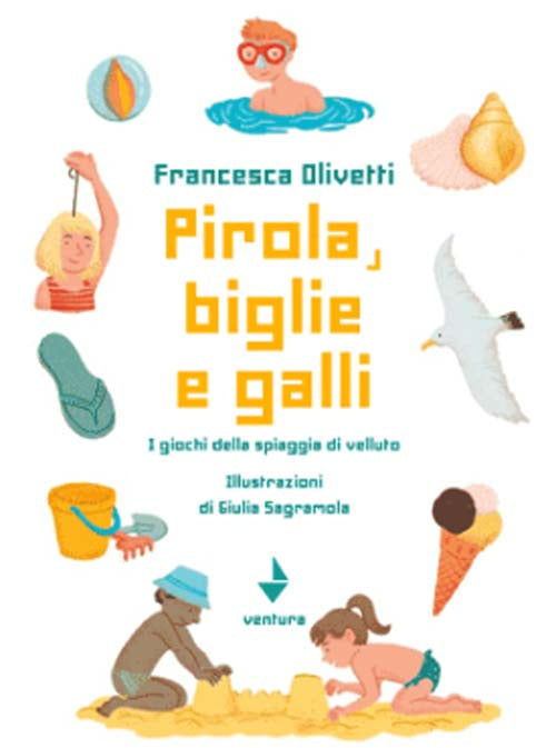 Cover of Pirola, biglie e galli. I giochi della spiaggia di velluto