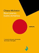 Cover of Buon pranzo, buona domenica. Il racconto del pranzo domenicale alla Caritas
