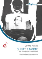 Cover of Di luce e morte. Pasolini e la fotografia