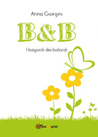 Cover of B&B. I bagordi dei balordi