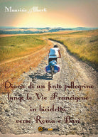 Cover of Diario di un finto pellegrino lungo le vie Francigene in bicicletta verso Roma e Bari