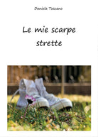 Cover of mie scarpe strette