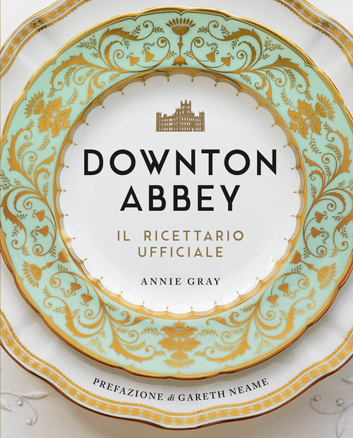Cover of Downton Abbey. Il ricettario ufficiale