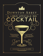 Cover of Downton Abbey. Il libro ufficiale dei cocktail