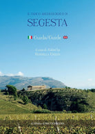 Il Parco Archeologico di Segesta. Ediz. italiana e inglese