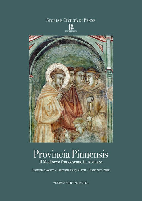 Provincia Pinnensis. Il Medioevo Francescano in Abruzzo