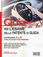 Cover of Quiz per la patente di guida. Categorie A e B e relative sottocategorie