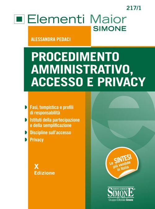 Cover of Procedimento amministrativo, accesso e privacy. Fasi, tempistica e profili di responsabilità. Istituti della partecipaziome e della semplificazione. Discipline sull'accesso. Privacy