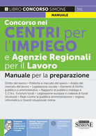 Cover of Concorsi nei Centri per l'impiego e Agenzie Regionali per il Lavoro. Manuale per la preparazione