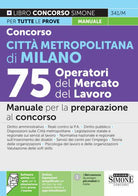 Cover of Concorso Città metropolitana di Milano. 75 operatori del mercato del lavoro. Manuale per la preparazione al concorso