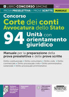Cover of Concorso Corte dei Conti. Avvocatura dello Stato. 94 unità con orientamento giuridico. Manuale per la preparazione della prova preselettiva e delle prove scritte