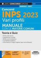 Cover of Concorsi INPS 2023 vari profili. Manuale con le materie comuni. Teoria e quiz