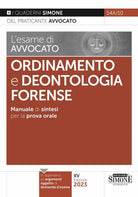 Cover of esame di avvocato. Ordinamento e deontologia Forense. Manuale di sintesi per la prova orale rafforzata