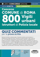 Cover of Concorso Comune di Roma. 800 vigili urbani istruttori di polizia locale. Quiz commentati