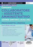 Cover of Concorsi collaboratore e assistente amministrativo aziende sanitarie locali (ASL). Prova scritta e pratica. Tracce ufficiali e atti svolti