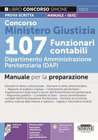 Cover of Concorso Ministero Giustizia 107 funzionari contabili. Dipartimento Amministrazione penitenziaria (DAP). Prova scritta. Manuale per la preparazione + quiz