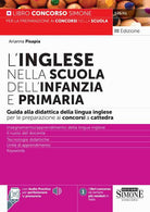 Inglese nella scuola dell'infanzia e primaria. Guida alla didattica della lingua inglese per la preparazione alle prove scritte e orali dei concorsi a cattedra