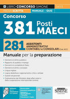 Cover of Concorso 381 Posti MAECI. 281 assistenti amministrativi, contabili e consolari (Codice ACC). Manuale per la preparazione prova scritta + quiz