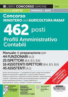 Cover of Concorso Ministero dell'agricoltura MASAF 462 posti profili amministrativo contabili. Manuale di preparazione per 44 funzionari (A.2)-25 ispettori (B.4 - B.5 - B.6)-16 assistenti ispettori (B.4 - B.5 - B.6)-45 assistenti (A.1)