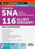 Cover of Concorso SNA Scuola Nazionale dell'Amministrazione 116 allievi dirigenti. Quiz commentati