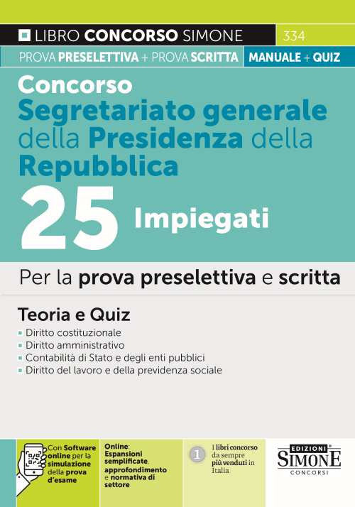 Concorso segretariato generale della Presidenza della Repubblica 25 impiegati. Per la prova preselettiva e scritta. Teoria e quiz