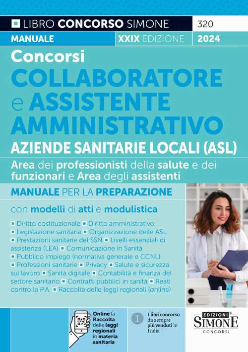 Concorsi collaboratore e assistente amministrativo Aziende Sanitarie Locali (ASL). Area dei professionisti della salute e dei funzionari e Area degli assistenti.Manuale per la preparazione con modelli di atti e modulistica