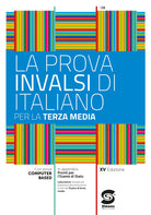 La prova INVALSI di italiano. Per il 3 anno della Scuola media