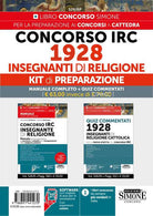 Concorso IRC 1928 Insegnanti di Religione. Kit di preparazione: Manuale completo + Quiz commentati