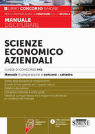 Scienze economico aziendali. Classe di Concorso A45. Manuale di preparazione ai concorsi a cattedra