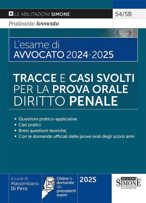 L'esame di avvocato 2024-2025. Tracce e casi svolti per la prova orale. Diritto penale