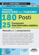 Concorso Ministero del Turismo 180 posti. 25 funzionari area informatico-statistica (cod. TUR-IS). Manuale per la preparazione