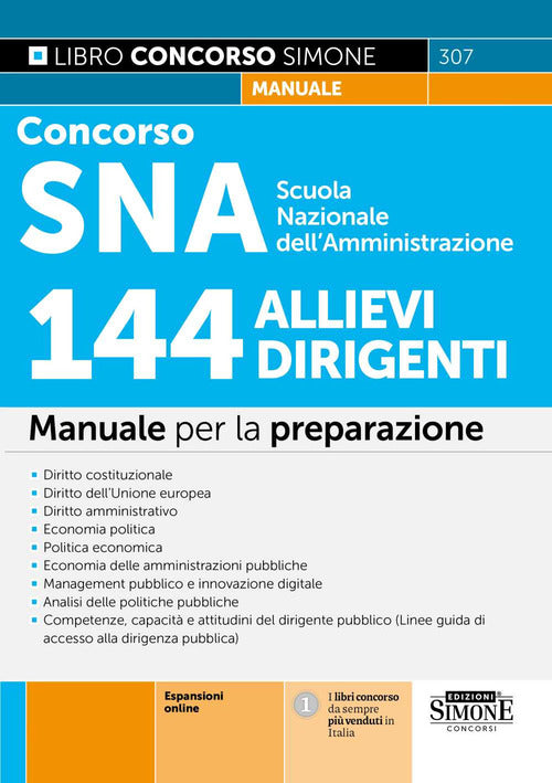 Concorso SNA Scuola Nazionale dell'Amministrazione. 144 allievi dirigenti. Manuale per la preparazione