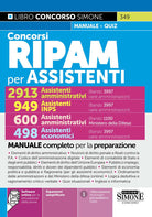 Concorsi RIPAM per assistenti, 2913 assistenti amministrativi (3997 varie amministrazioni), 949 assistenti amministrativi INPS, 600 assistenti amministrativi (1100 Ministero della Difesa), 498 assistenti economici. Manuale completo per la preparazione