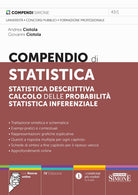 Compendio di statistica. Statistica descrittiva. Calcolo delle probabilità. Statistica inferenziale