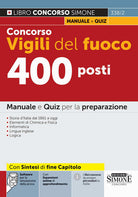 Concorso Vigili del fuoco 400 posti. Manuale e quiz per la preparazione