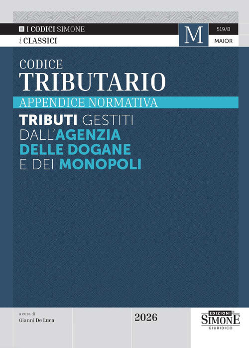 Codice tributario 2026. Appendice normativa. Tributi gestiti dall'Agenzia delle Dogane e dei Monopoli