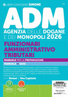 Concorso ADM Agenzia delle Dogane e Monopoli 2026. Funzionari amministrativo tributari. Manuale per la preparazione. Manuale + quiz