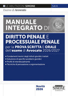 L'esame di avvocato 2026-2027. Manuale integrato di diritto penale e processuale penale per la prova scritta e orale