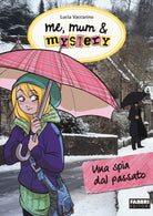 Cover of spia dal passato. Me, mum & mistery
