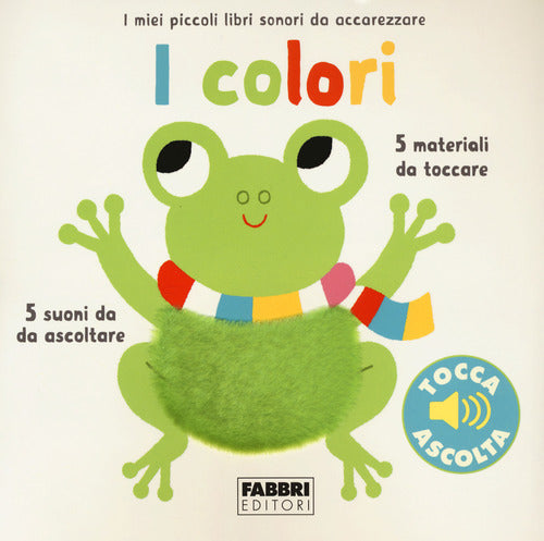Cover of colori. I miei piccoli libri sonori da accarezzare