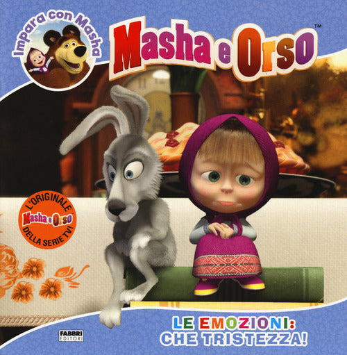 Cover of emozioni: che tristezza! Impara con Masha. Masha e Orso