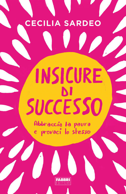 Cover of Insicure di successo. Abbraccia la paura e provaci lo stesso