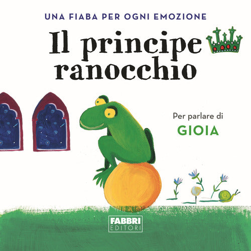 Cover of principe ranocchio. Una fiaba per ogni emozione