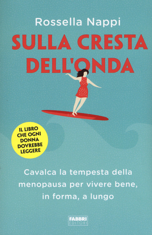 Cover of Sulla cresta dell'onda. Cavalca la tempesta della menopausa per vivere bene, in forma, a lungo