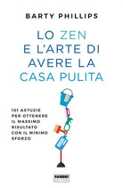 Cover of zen e l'arte di avere la casa pulita. 101 astuzie per ottenere il massimo risultato con il minimo sforzo