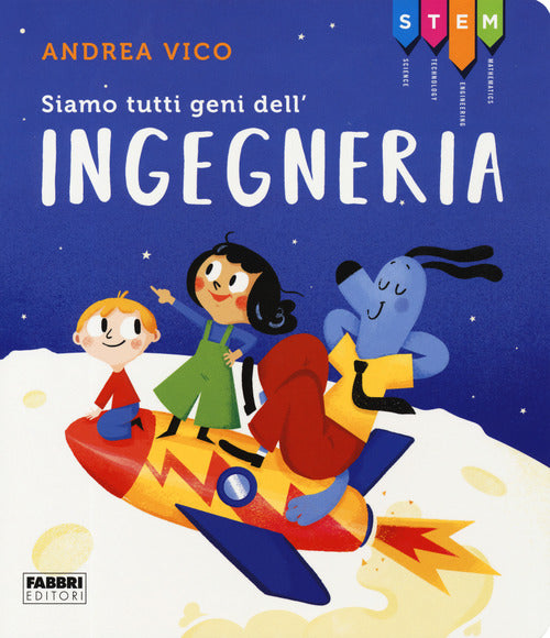 Cover of Siamo tutti geni dell'ingegneria. STEM