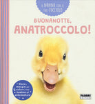 Cover of Buonanotte, anatroccolo! A nanna con il tuo cucciolo