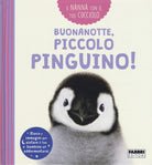 Cover of Buonanotte, piccolo pinguino! A nanna con il tuo cucciolo