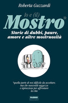 Cover of Io e (il) mostro. Storie di dubbi, paure, amore e altre mostruosità