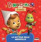 Cover of bottega delle meraviglie. Pinocchio and Friends